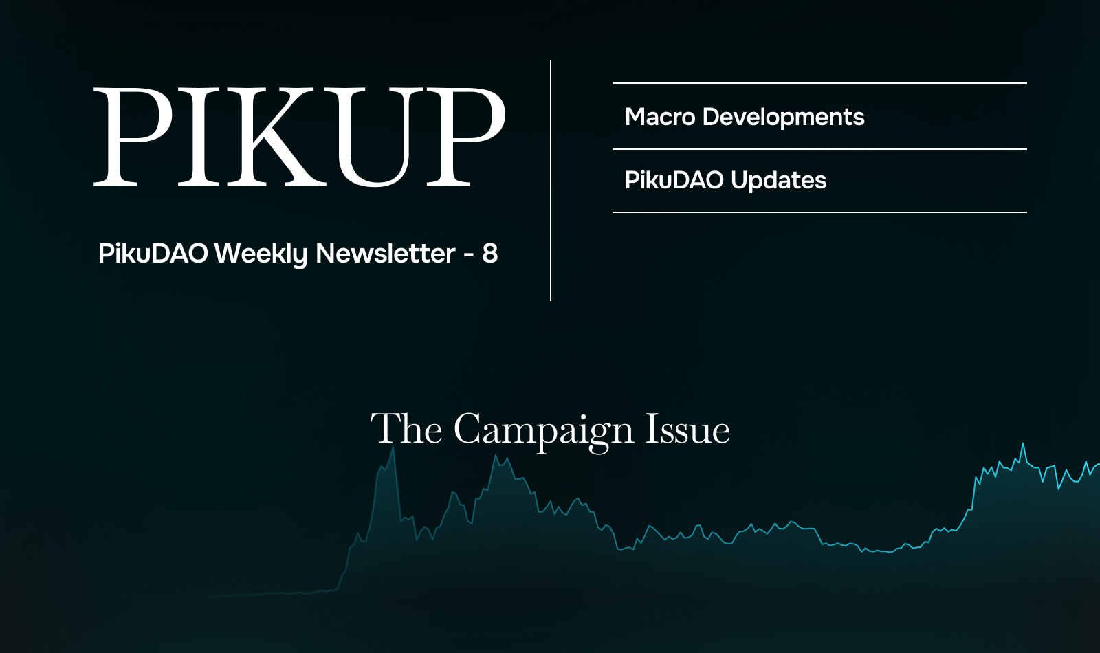 PIKUP Vol. 8: The Campaign Issue | PikuDAO Weekly Newsletter