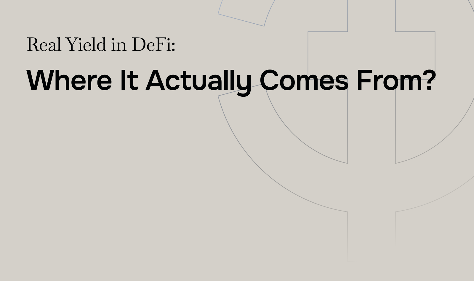Real Yield in DeFi: Where It Actually Comes From